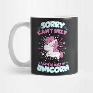 Sorry can't help I have to walk my unicorn Mug
